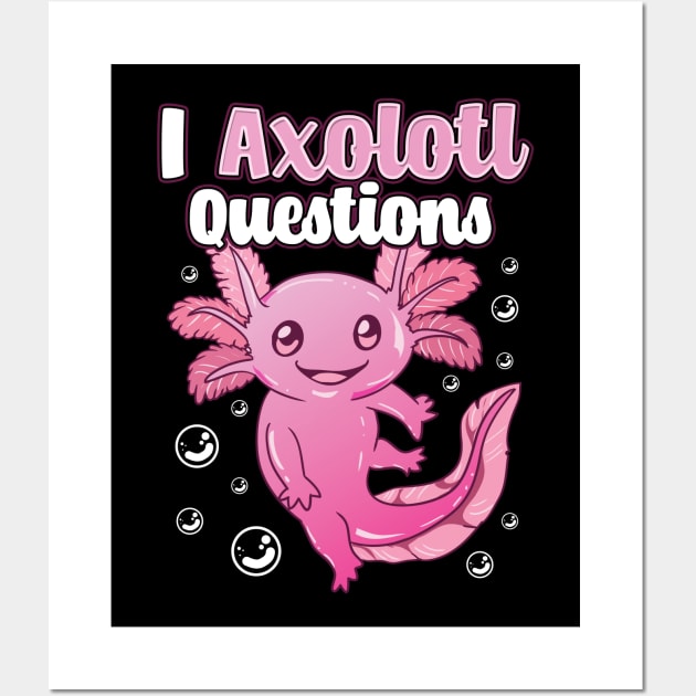 Cute & Funny I Axolotl Questions Pun Walking Fish Wall Art by theperfectpresents